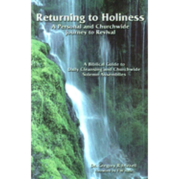 Returning to Holiness: A Personal and Churchwide Journey to Revival (Paperback) by Dr. Gregory R Frizzell