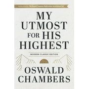 Authorized Oswald Chambers Publications My Utmost for His Highest: Modern Classic Language Hardcover (365-Day Devotional Using Niv), Modern Classic ed. (Hardcover)