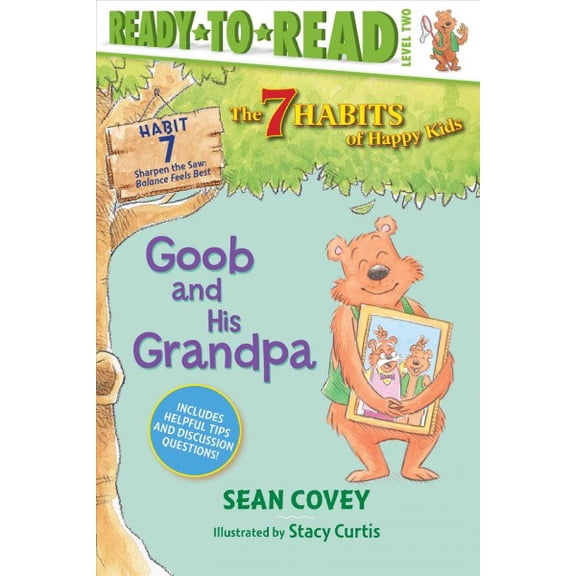 The 7 Habits of Happy Kids: Goob and His Grandpa : Habit 7 (Ready-to-Read Level 2) (Series #7) (Hardcover)