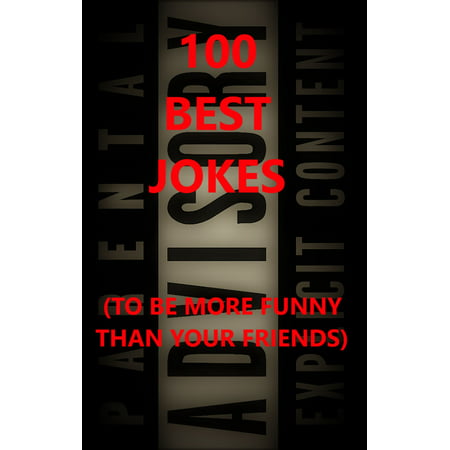 100 BEST JOKE (BEST SELECTED!) - eBook (Top 100 Best Jokes)