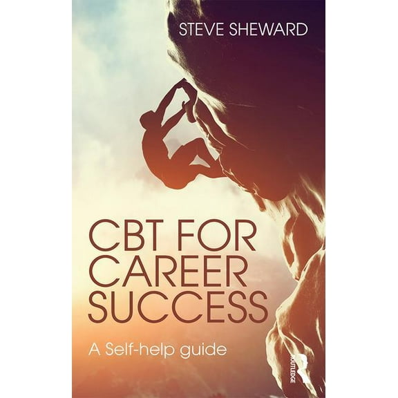 CBT for Career Success: A Self-Help Guide, (Paperback)