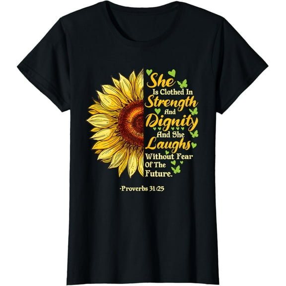 She Is Clothed Strength Dignity Laughs Bible Verse Sunflower T-Shirt mens t shirt，black，women，funny，misfits，men，journey