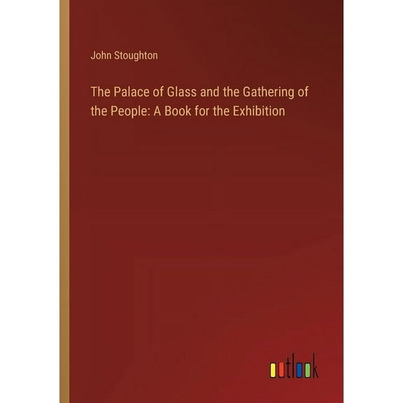 The Palace of Glass and the Gathering of the People (Paperback)