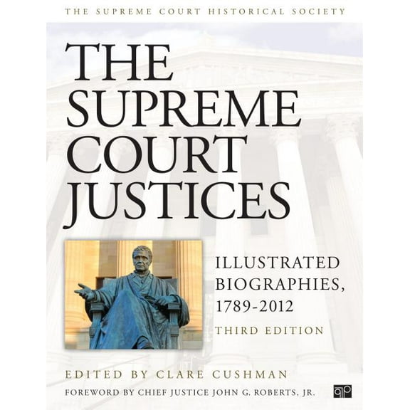 The Supreme Court Justices: Illustrated Biographies, 1789-2012, (Paperback)