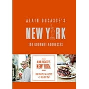 Pre-Owned Alain Ducasse's New York: 100 Gourmet Addresses Hardcover