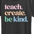 thumbnail image 3 of Instant Message - Teach Create Be Kind - Women's Short Sleeve Graphic T-Shirt, 3 of 6