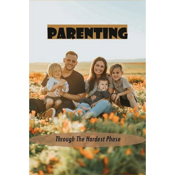 Parenting: Through The Hardest Phase: Co Parenting Tips (Paperback)
