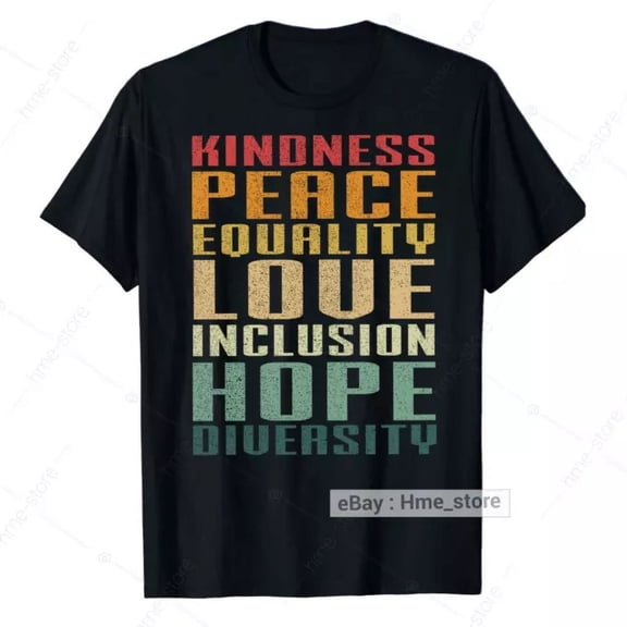 Hot Trending T-Shirt With Kindness Peace Equality Love Inclusion Hope Diversity T-Shirt Good Vibes Tee