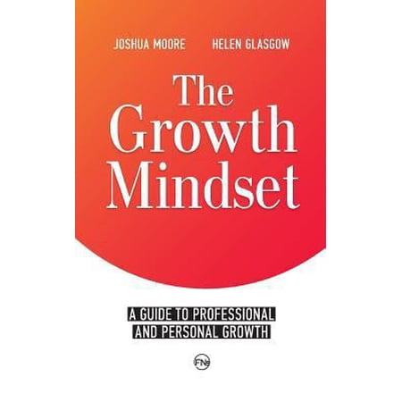 Pre-Owned The Growth Mindset: A Guide to Professional and Personal Growth (Paperback) 1546618392 9781546618393