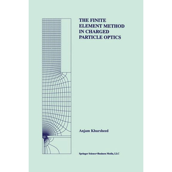 The Springer International Engineering a The Finite Element Method in Charged Particle Optics, Book 519, (Paperback)