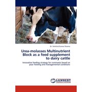 Urea-Molasses Multinutrient Block as a Feed Supplement to Dairy Cattle (Paperback)