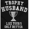 thumbnail image 2 of Trophy Husband Like Yours Only Better Men's Big & Tall Crewneck Graphic Tee Brisco Brands 2X, 2 of 5