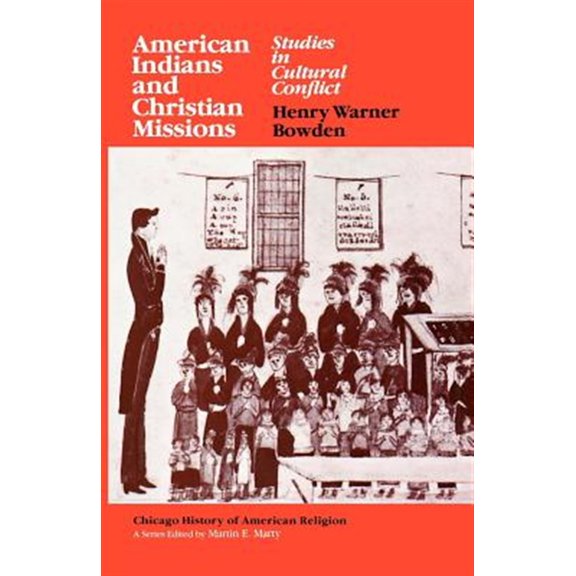 Pre-Owned Chicago History of American Religion: American Indians and Christian Missions : Studies in Cultural Conflict (Paperback)