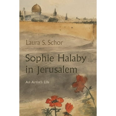 Sophie Halaby in Jerusalem: An Artist's Life (Paperback)