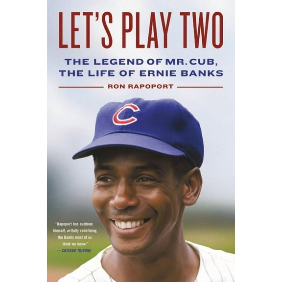 Let's Play Two: The Legend of Mr. Cub, the Life of Ernie Banks, (Paperback)