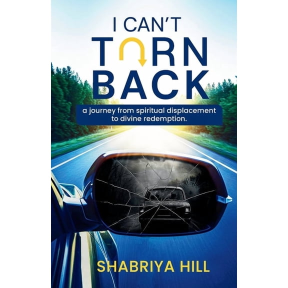 I Can't Turn Back: A Journey from Spiritual Displacement to Divine Redemption, (Paperback)