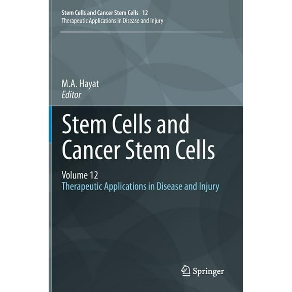 Stem Cells and Cancer Stem Cells Stem Cells and Cancer Stem Cells, Volume 12: Therapeutic Applications in Disease and Injury, Book 12, (Hardcover)