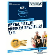 Mental Health Program Specialist II/III (C-4513): Passbooks Study Guidevolume 4513 (Career Examination)