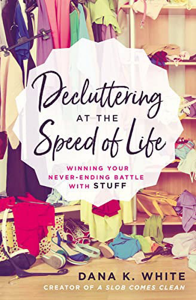 Decluttering at the Speed of Life: Winning Your Never-Ending Battle with Stuff (Paperback) - image 2 of 2