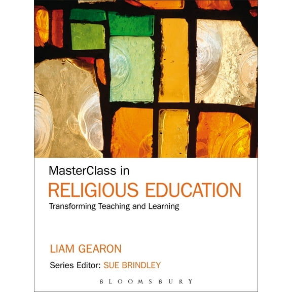 Masterclass Masterclass in Religious Education: Transforming Teaching and Learning, (Hardcover)
