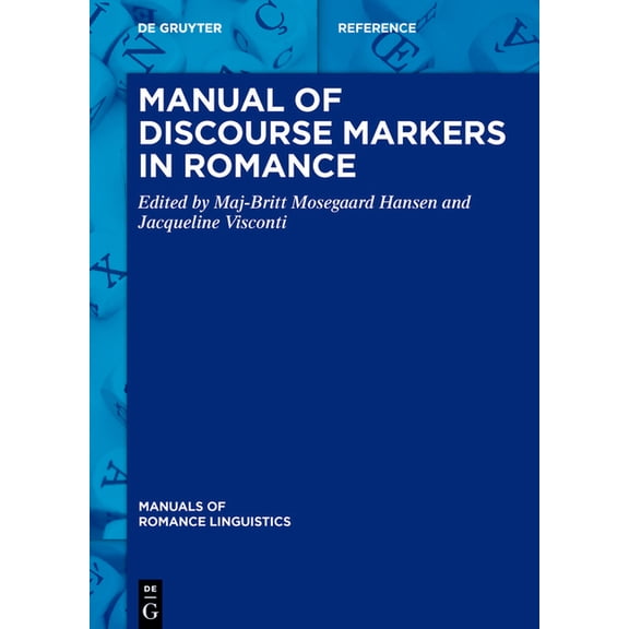 Manuals of Romance Linguistics Manual of Discourse Markers in Romance, Book 37, (Hardcover)