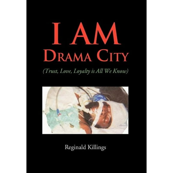 I Am Drama City : Trust, Love, Loyalty Is All We Know