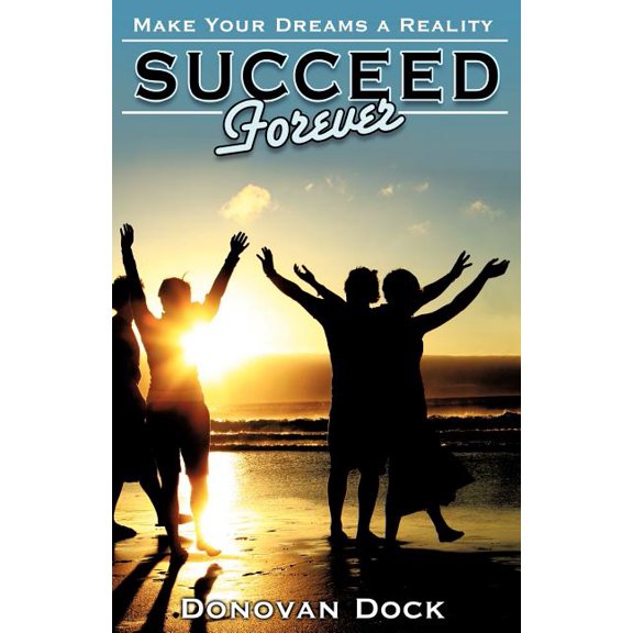 Succeed Forever, (Paperback)