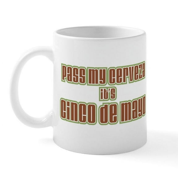 CafePress - Cinco De Mayo Mug - 11 oz Ceramic Mug - Novelty Coffee Tea Cup
