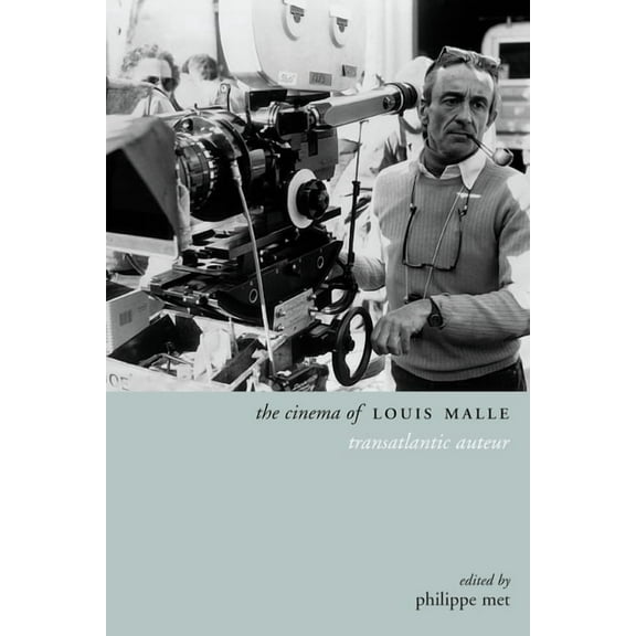 Directors' Cuts The Cinema of Louis Malle: Transatlantic Auteur, (Hardcover)