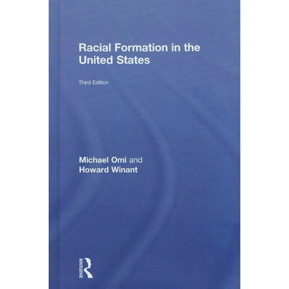 Racial Formation in the United States, (Hardcover)