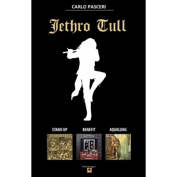 Jethro Tull - Stand Up, Benefit, Aqualung (Dischi da leggere): Analisi musicale e guida all'ascolto, (Paperback)