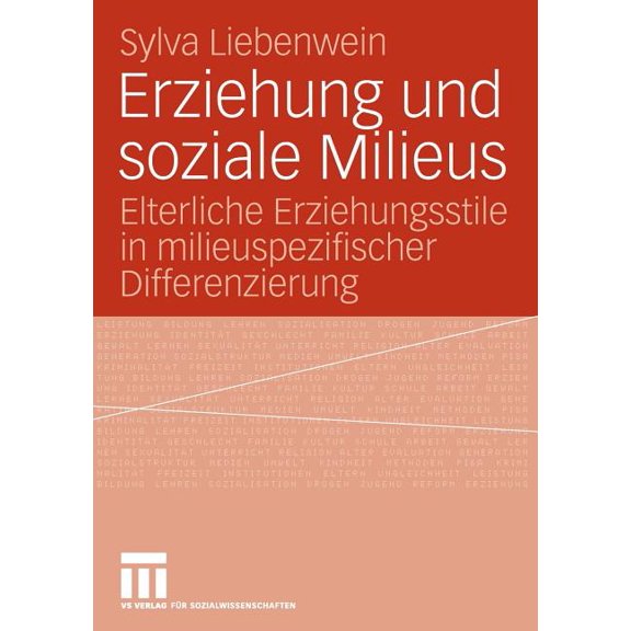 Erziehung Und Soziale Milieus: Elterliche Erziehungsstile in Milieuspezifischer Differenzierung, (Paperback)