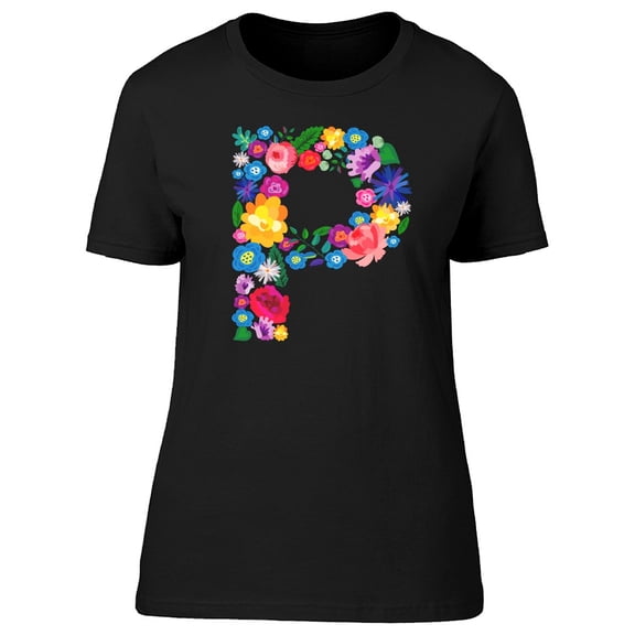 The Letter P Made Of Flowers Tee Women's -Image by Shutterstock
