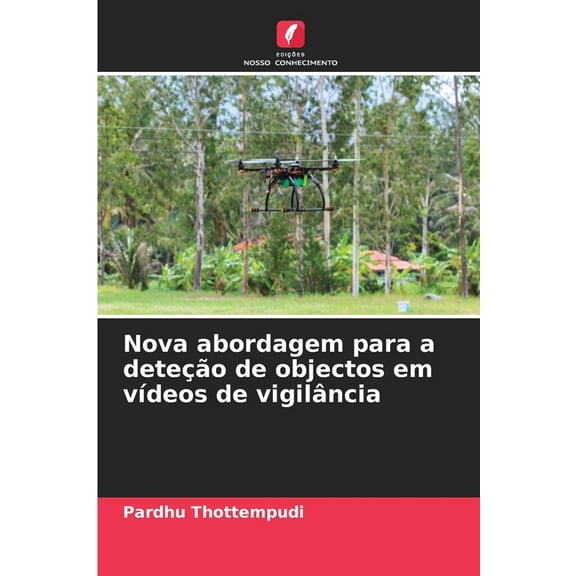 Nova abordagem para a deteÃ§Ã£o de objectos em vÃ­deos de vigilÃ¢ncia, (Paperback)