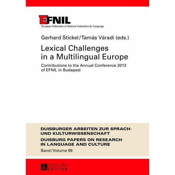 Dask - Duisburger Arbeiten Zur Sprach- U Lexical Challenges in a Multilingual Europe: Contributions to the Annual Conference 2012 of EFNIL in Budapest, Book 99, (Hardcover)
