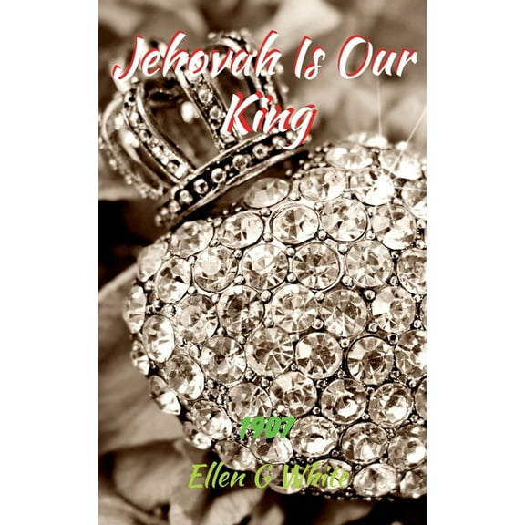 Jehovah Is Our King (1907), (Paperback)