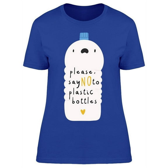 Please Say No To Plastic Bottles T-Shirt Women -Image by Shutterstock, Female XX-Large
