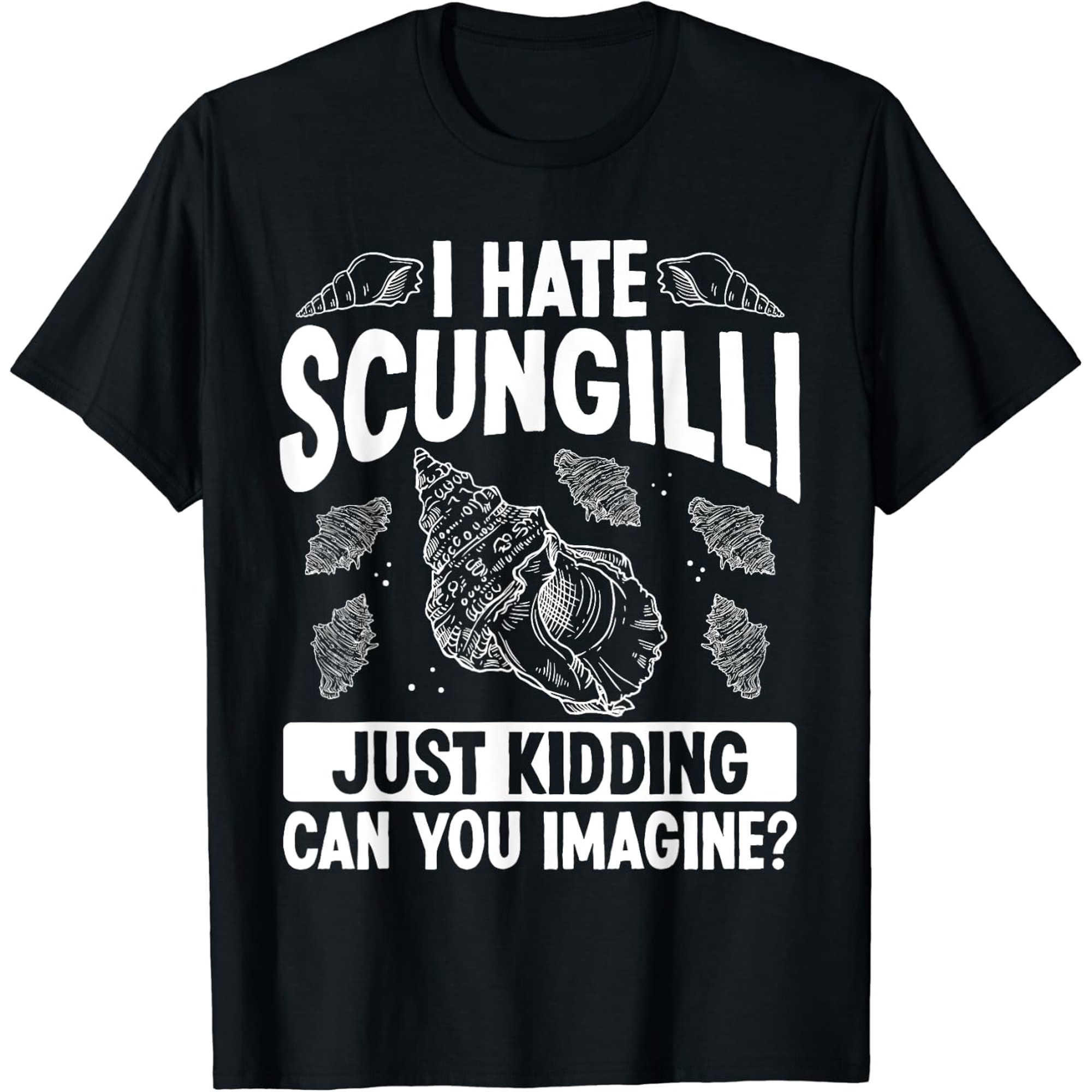 Scungilli Maker Traditional Italian American Sicilian Food T-Shirt All Size S-5XL