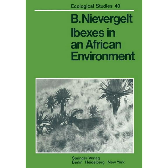 Ecological Studies Ibexes in an African Environment: Ecology and Social Systems of the Walia Ibex in the Simen Mountains, Ethiopia, Book 40, (Paperback)