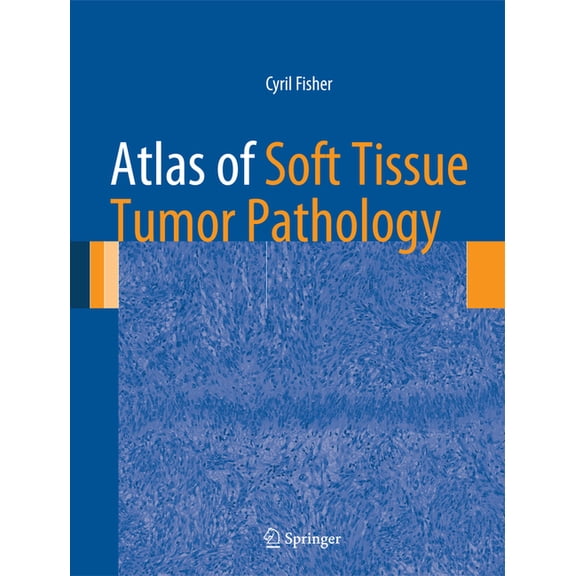 Atlas of Anatomic Pathology Atlas of Soft Tissue Tumor Pathology, (Hardcover)