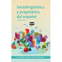 Georgetown Studies in Spanish Linguistic Sociolingüística y pragmática del español: segunda edición, (Paperback)