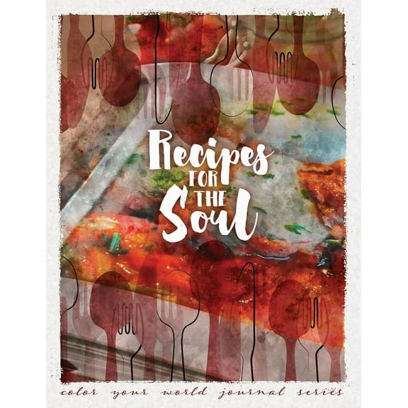 Color Your World Journal Recipes For the Soul, Book 10, (Paperback)