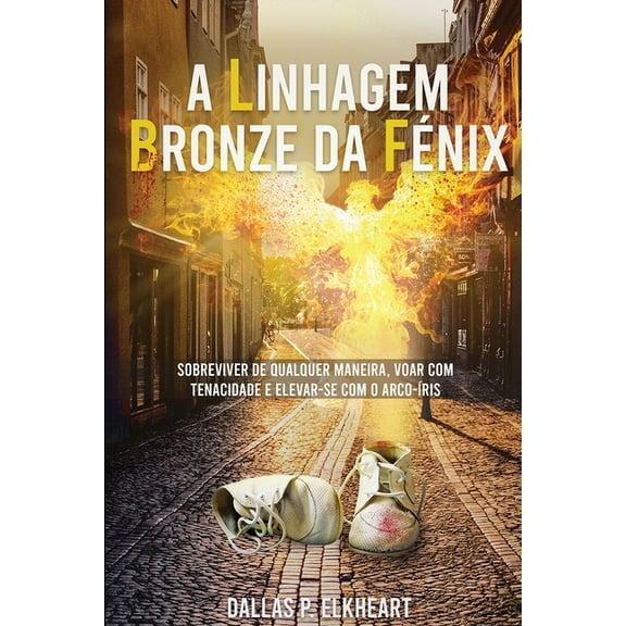 A Linhagem Bronze da Fénix: História de, uma menina desconhecida, indesejada e inoportuna, nascida com capacidades única, (Paperback)