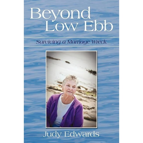 Beyond Low Ebb: Surviving a Marriage Wreck (Paperback)