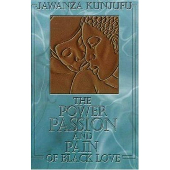 Pre-Owned The Power, Passion & Pain of Black Love (Paperback) 0913543365 9780913543368