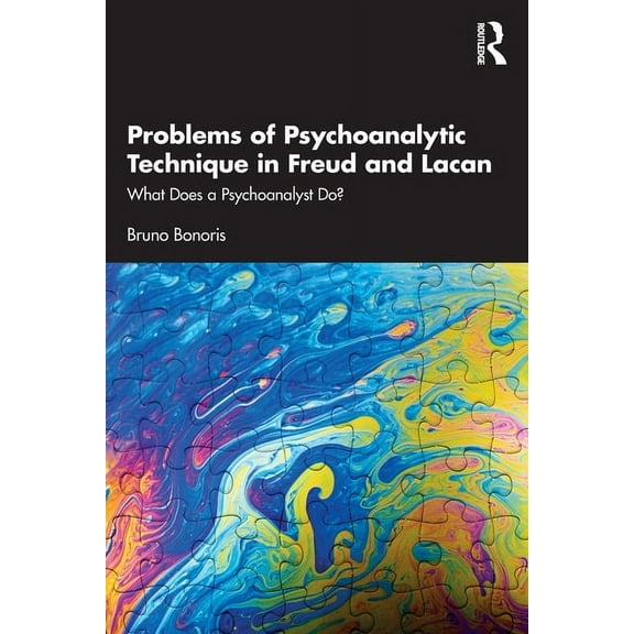 Problems of Psychoanalytic Technique in Freud and Lacan: What Does a Psychoanalyst Do?, (Paperback)