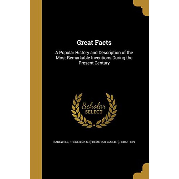 Great Facts A Popular History and Description of the Most Remarkable