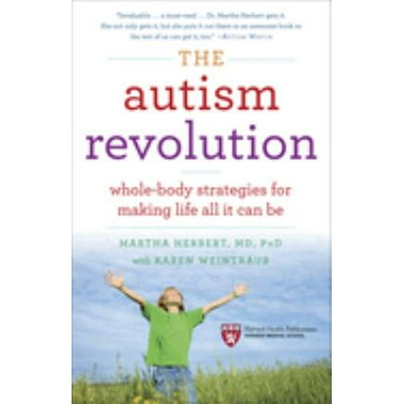 Pre-Owned The Autism Revolution: Whole-Body Strategies for Making Life All It Can Be (Paperback) 0345527208 9780345527202