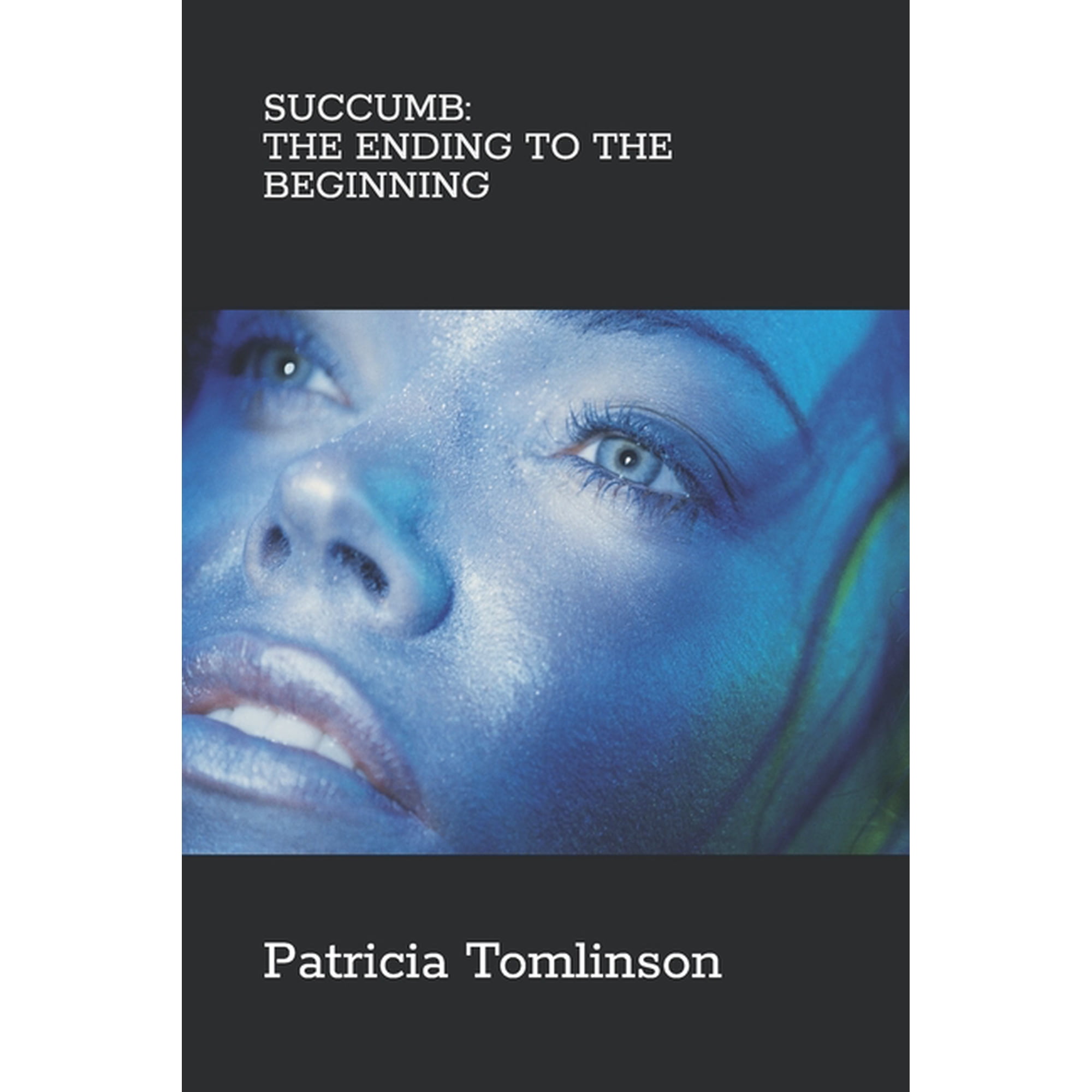 Trilogy Succumb: The Ending To The Beginning Book 1 (Paperback)