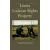 The Limits of Lockean Rights in Property, Used [Hardcover]